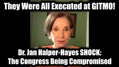 Dr. Jan Halper-Hayes SHOCK 6.21.25 The Congress Being Compromised - They Were All Executed at GITMO