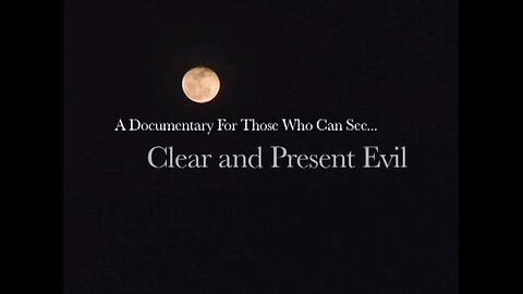 Clear and Present EVIL! A Jesuit Expose Documentary
