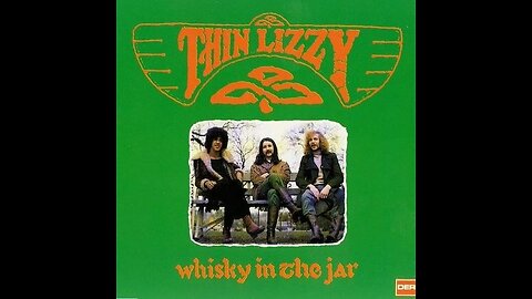 Whiskey In The Jar ~ Thin Lizzy