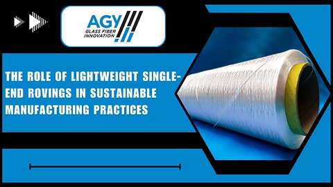 Lightweight Single-End Rovings Solutions