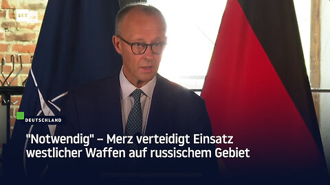 "Notwendig" – Merz verteidigt Einsatz westlicher Waffen auf russischem Gebiet
