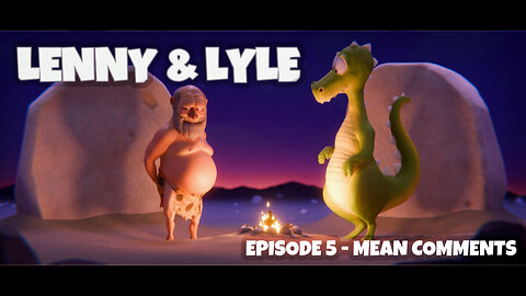 Lenny & Lyle - Episode 5 - Mean Comets