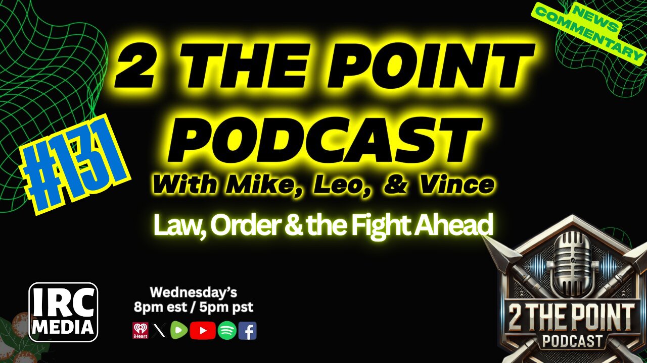2 The Point Podcast #131 Law, Order & the Fight Ahead