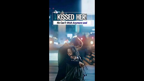 He Can’t Wait Anymore and Kissed Her! 💋 #romanticscene #kdramamoments #onekiss #koreandramalove