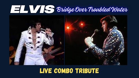 Elvis Presley 'Bridge Over Troubled Water' 1970 & '72 Live Combo Tribute.