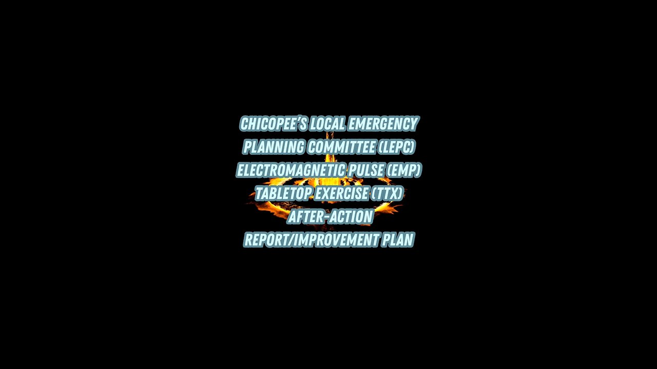 CHICOPEE’S LOCAL EMERGENCY PLANNING COMMITTEE ELECTROMAGNETIC PULSE CEMP TABLE top exercise