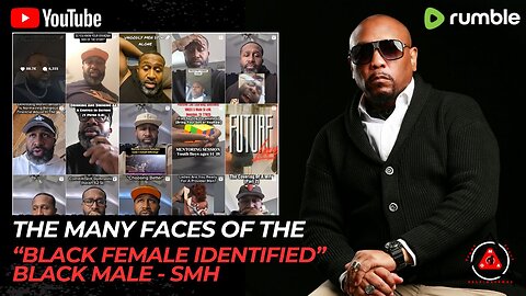 The Many Faces Of The "Black Female Identified" Black Male - SMH