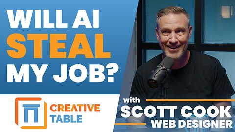 Will AI STEAL your job? | Creative Table with Scott Cook