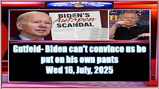 Gutfeld- Biden can't convince us he put on his own pants