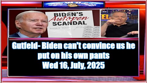 Gutfeld- Biden can't convince us he put on his own pants