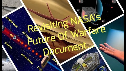 Revisiting NASA's Future Of Warfare Document...(Remastered)