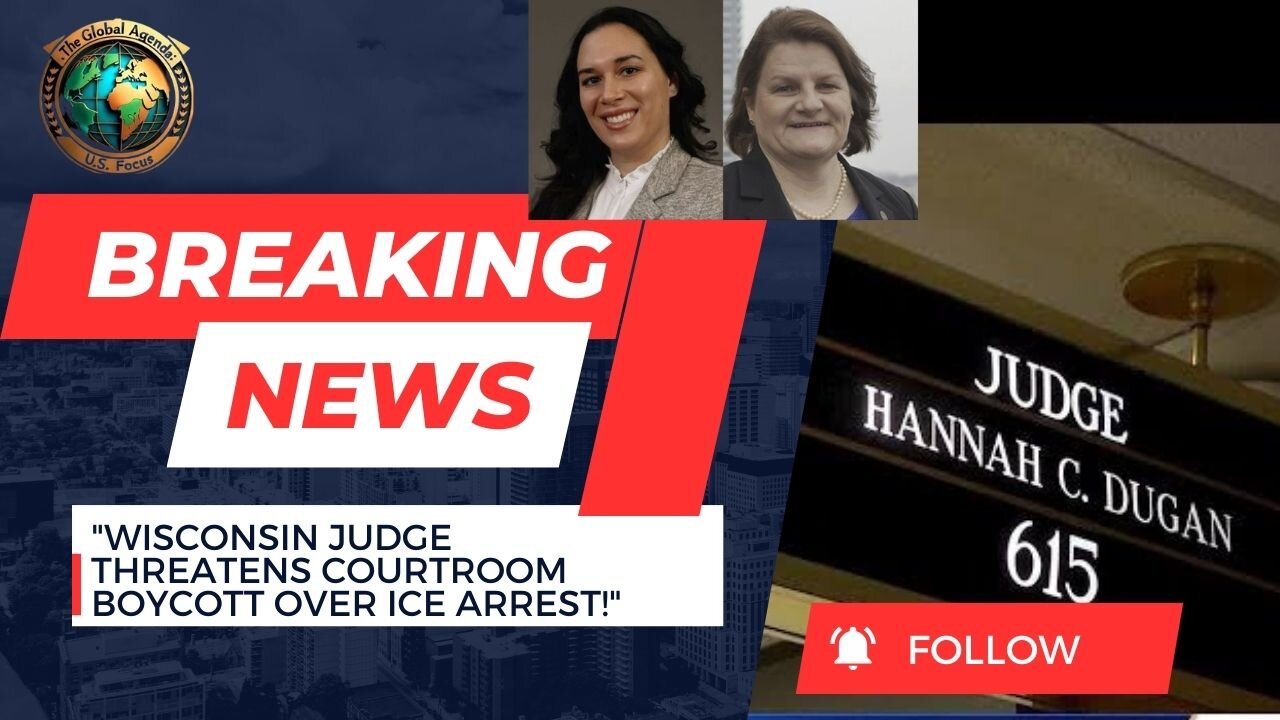 Wisconsin Judge Threatens Courtroom Boycott Over Hannah Dugan Arrest | Global Agenda: U.S. Focus