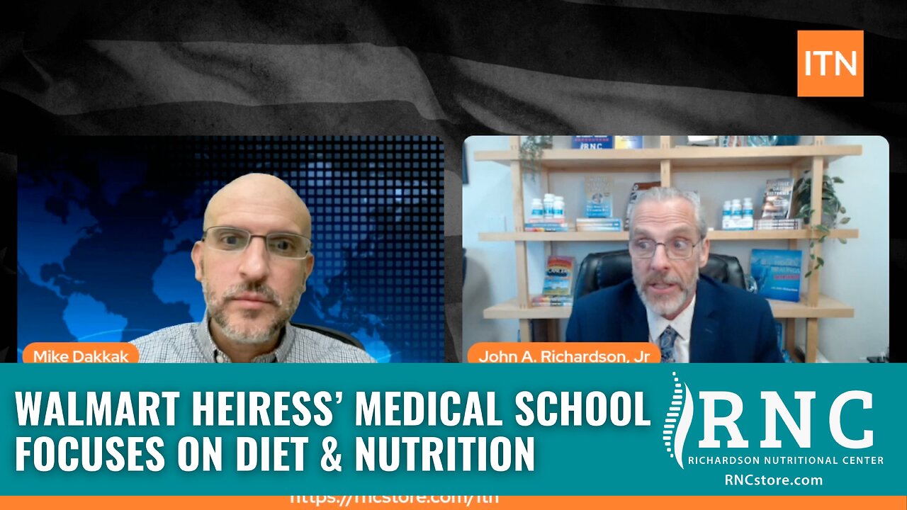Walmart Heiress’ Medical School Focuses on Diet & Nutrition (Mike Dakkak w/John Richardson)