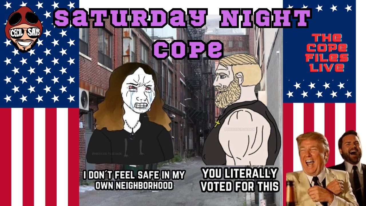 Saturday Night Cope! Liberal Copes & Freakouts.