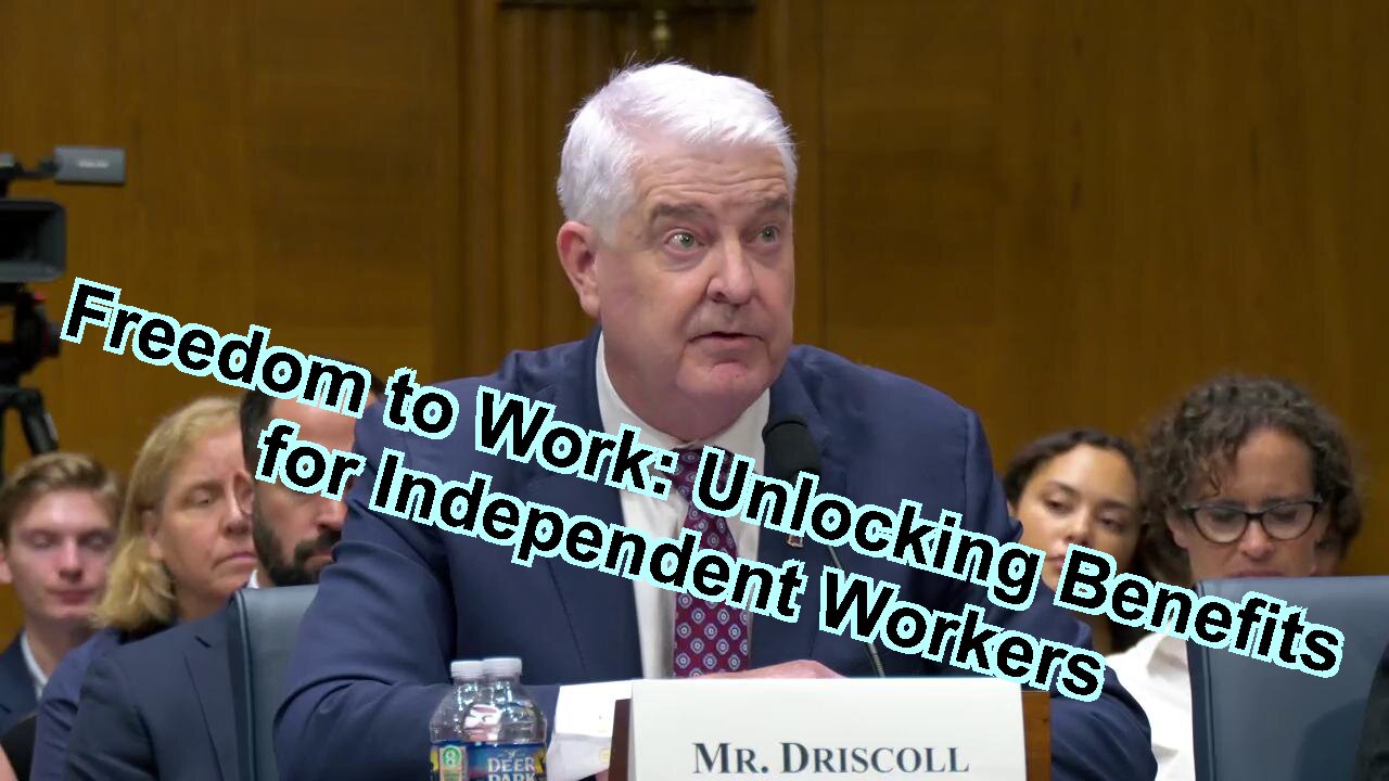 Freedom to Work: Unlocking Benefits for Independent Workers - July 17, 2025