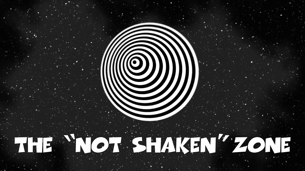The Not Shaken Zone