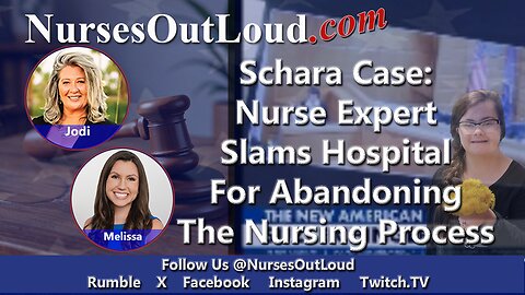 6-16-2025 Grace Schara Case: Nurse Expert Slams Hospital for Abandoning the Nursing Process