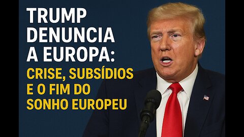 “TRUMP EXPÕE A FARSA DA EUROPA: Parasitas, Subsídios e o Colapso das Esquerdas!”