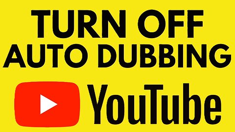 How to Turn Off Auto Dubbing on YouTube (Stop Auto Voice Translation)