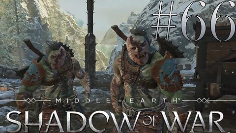 Blowing $#!t Up | Middle-Earth: Shadow of War #66
