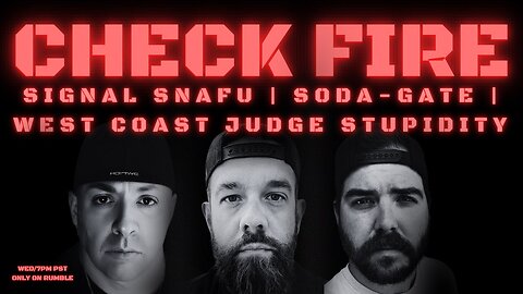 SIGNAL SNAFU | SODA-GATE | JUDGE STUPIDITY