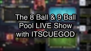 The 8 Ball & 9 Ball Pool LIVE Show with ITSCUEGOD