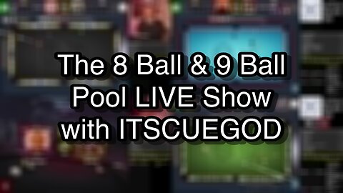 The 8 Ball & 9 Ball Pool LIVE Show with ITSCUEGOD