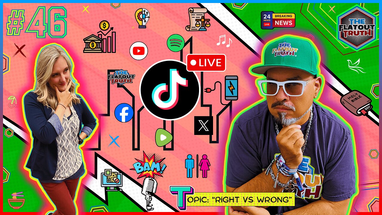 The Flat Out Truth #46 - RIGHT VS WRONG