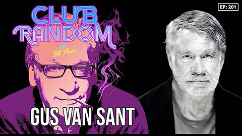 Gus Van Sant | Club Random with Bill Maher