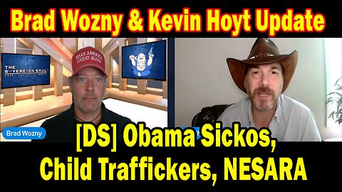 Brad Wozny & Kevin Hoyt Update Today 07.26.25: "[DS] Obama Sickos, Child Traffickers, NESARA"
