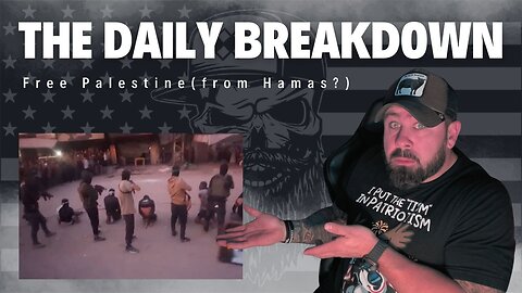 The Daily Breakdown: Free Palestine (from Hamas?)