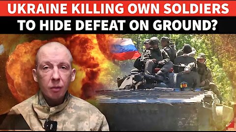 Ukraine BOMBS OWN Soldiers To Conceal Defeat Against Russia? Kyiv’s Trooper Speaks Out On Cam