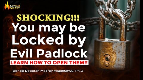 You may be locked with Evil Padlock _ Learn how to Open them _ Bishop Deborah Macfoy Akachukwu