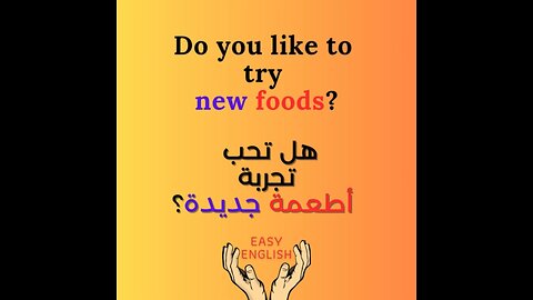 DO YOU LIKE TO TRY NEW FOODS?