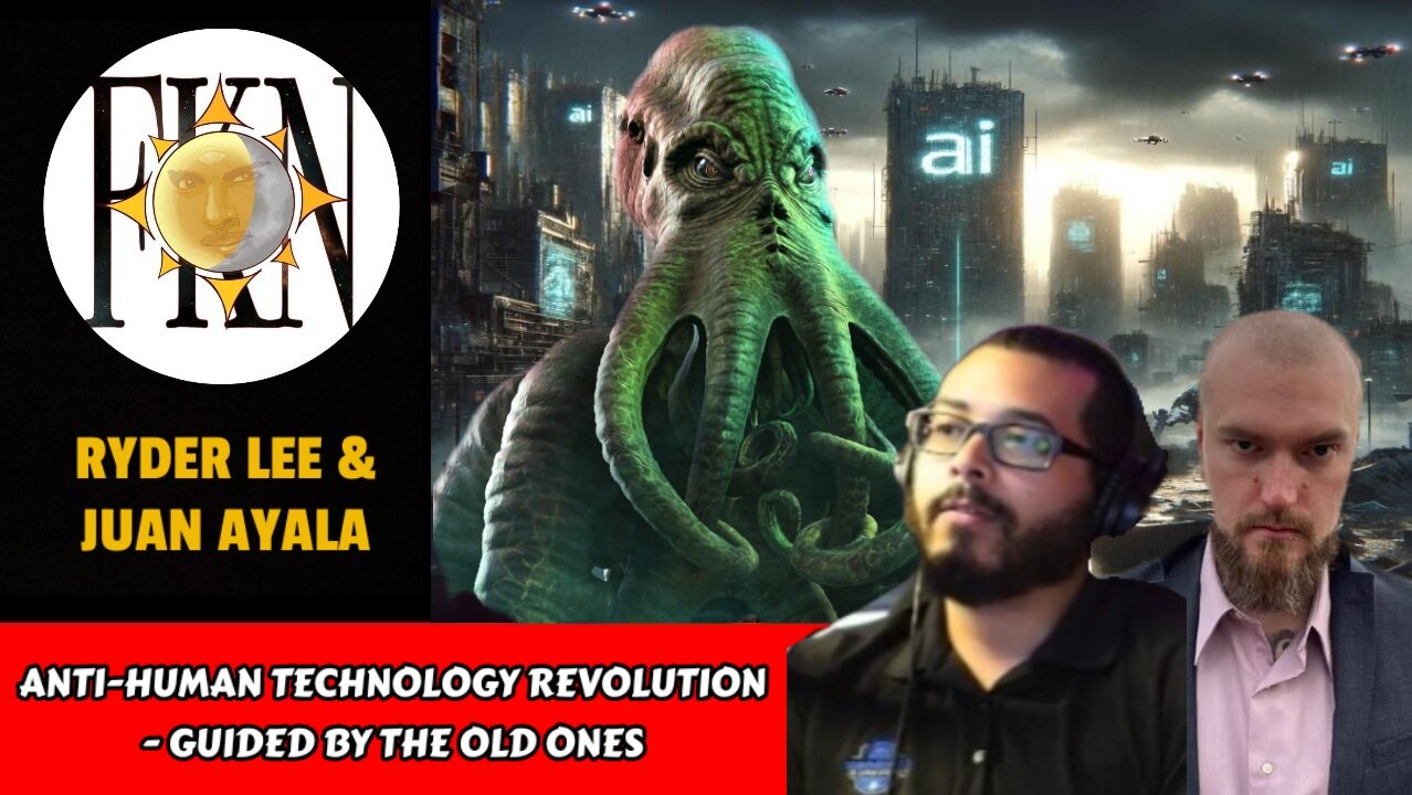 Anti-Human Technology Revolution - Guided By The Old Ones | Juan Ayala & Ryder Lee