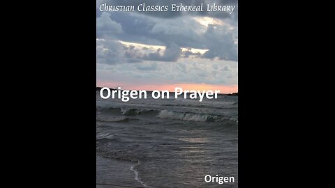 ORIGEN ON TRINITARIANISM PRAYER & INTERCESSION OF SAINTS: