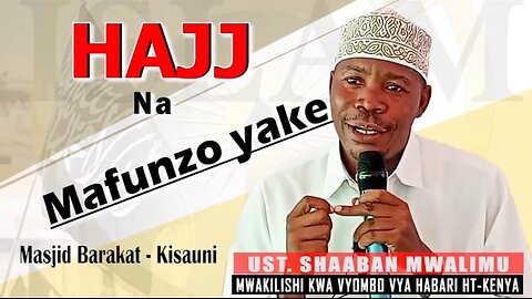 Hajji na Mafunzo Yake :: Ust. Shaaban Mwalimu