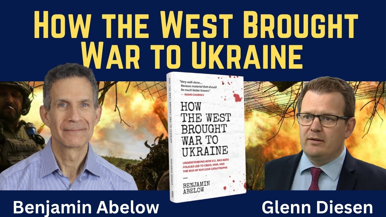 Benjamin Abelow: How the West Brought War to Ukraine