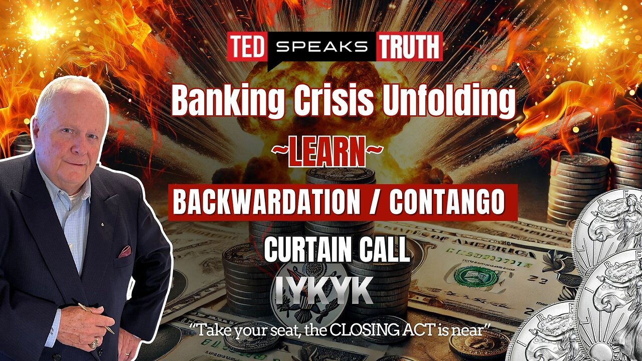 Banking Crisis Unfolding ~LEARN~ BACKWARDATION / CONTANGO Curtain Call ~I Y K Y K~
