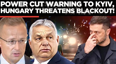 "No Electricity...," Hungary Puts Ukraine on Notice, Moscow Joins in Fury; Kyiv Under Risk?