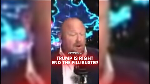 Alex Jones: Trump is Right, Republicans Have To Get Rid of The Filibuster - 11/6/25