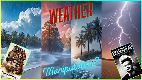 Is This Weather Manipulation? The Chosen & Eraserhead On Rumble