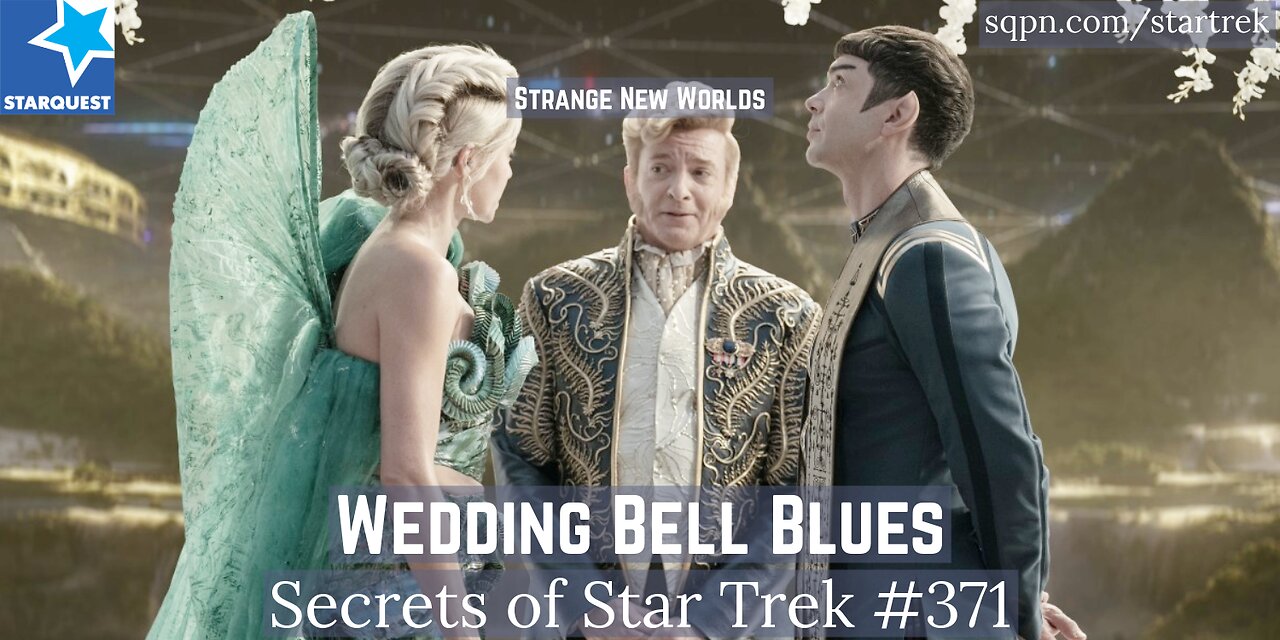 Is That Character a Q? Spock’s Illusion Wedding & Chapel’s Twist -- The Secrets of Star Trek