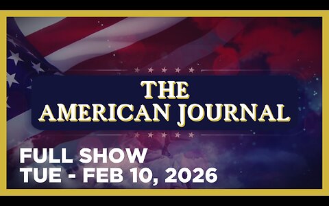 THE AMERICAN JOURNAL [FULL] Tuesday 2/10/26 • Netanyahu To DC For White House Meeting On Iran & Gaza