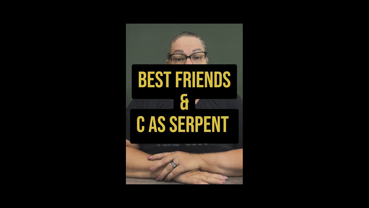 Best Friends & C as Serpent 😳