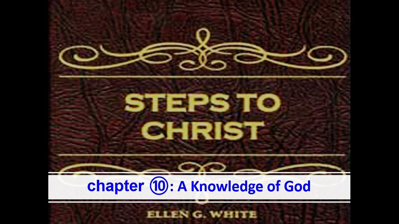 04-23-25 STEPS TO CHRIST Chapter 10 "A KNOWLEDGE OF GOD" By Evangelist Benton Callwood