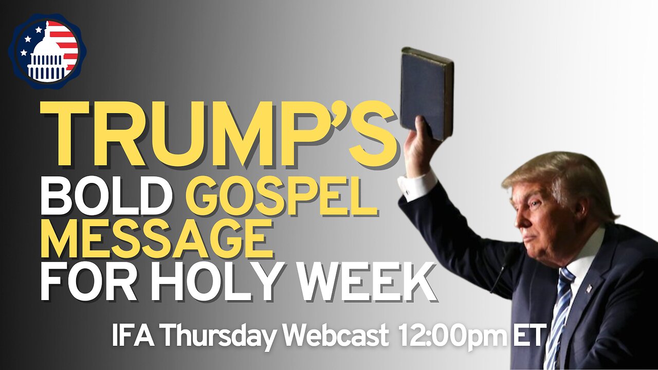 Trump's Bold Gospel Message for Holy Week