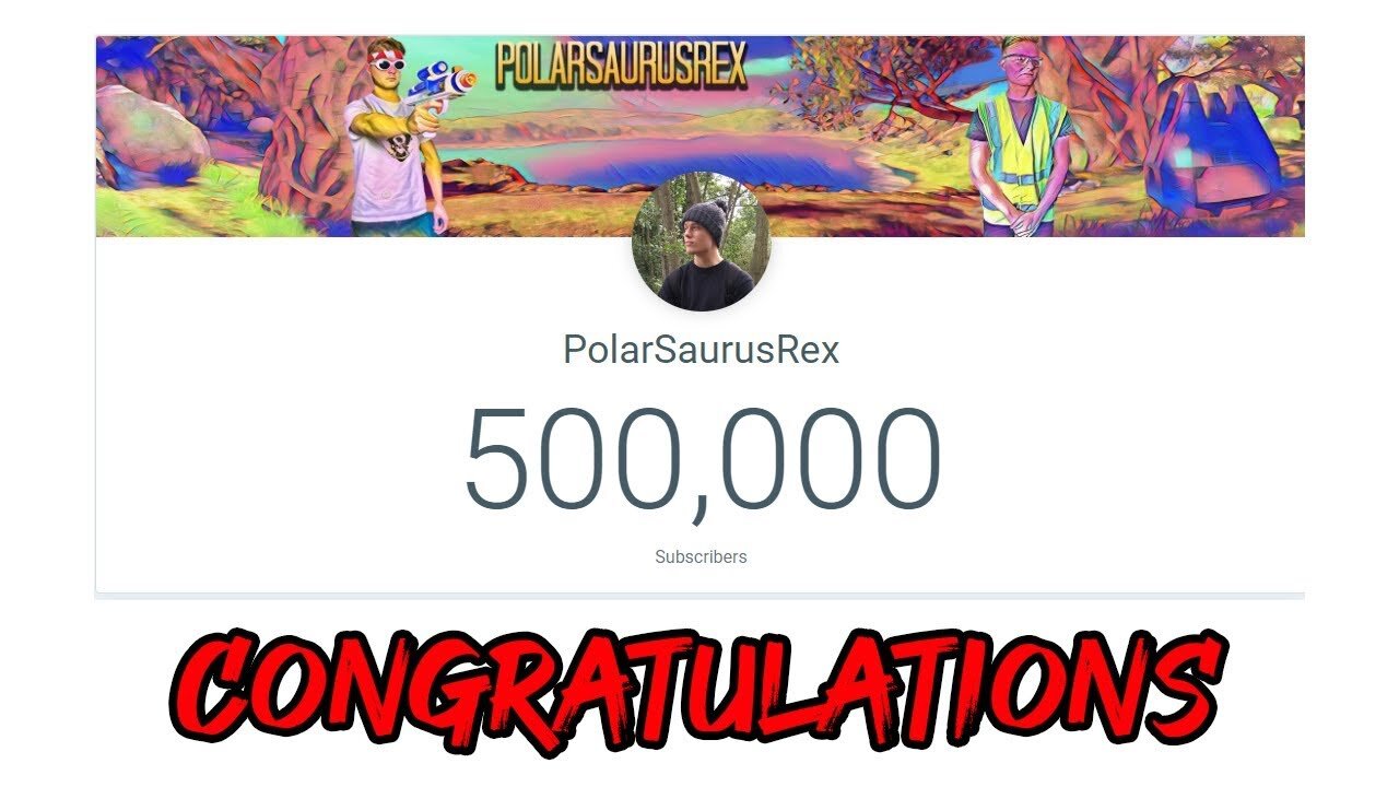 [2020] Congratulations to PolarSaurusRex for 500,000 subscribers!