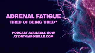 PODCAST: Adrenal Fatigue…Tired of Being Tired?