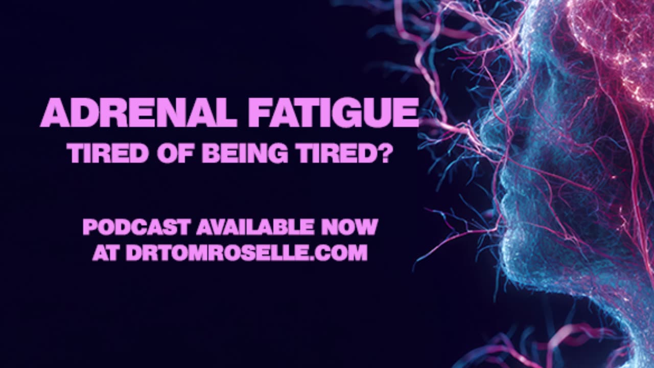 PODCAST: Adrenal Fatigue…Tired of Being Tired?